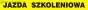 Naklejka samoprzylepna JAZDA SZKOLENIOWA żółto czarna <b>59x7 cm</b>