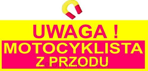 Naklejka magnetyczna UWAGA! motocyklista z przodu , czerwono-żółta <b>50 x 17 cm </b>