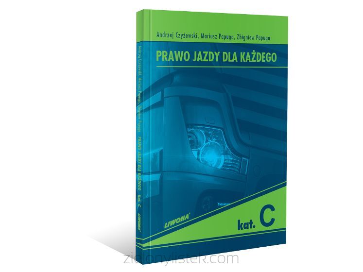 PODRĘCZNIK: PRAWO JAZDY DLA KAŻDEGO KAT. C