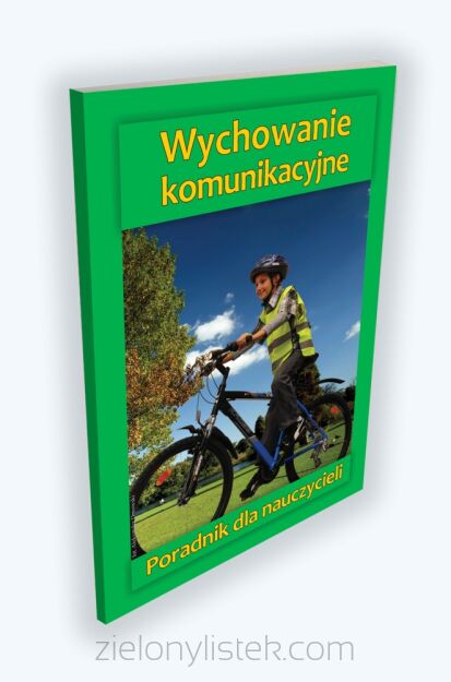 Wychowanie komunikacyjne. Poradnik dla nauczycieli 