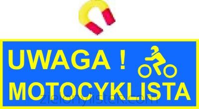 Naklejka magnetyczna UWAGA MOTOCYKLISTA <b>39 x 17,5 </b> cm